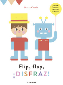 Flip, flap, ¡disfraz! (Spanish Edition) by Marta Comín, 9788491016762