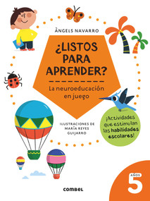 ¿Listos para aprender? La neuroeducación en juego 5 años (Spanish Edition) by Angels Navarro, 9788491017981