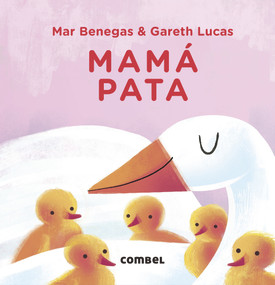 Mamá pata (Spanish Edition) by Mar Benegas, 9788491018346