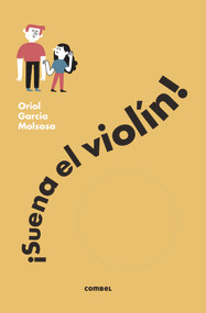 ¡Suena el violín! (Spanish Edition) by Oriol García, 9788491018780