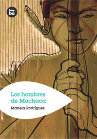 Los hombres de Muchaca (Spanish Edition) by Mariela Rodríguez, 9788493482619