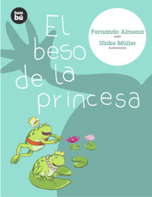 El beso de la princesa (Spanish Edition) by Fernando Almena, Ulrike Müller, 9788493482664