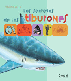 Los secretos de los tiburones (Spanish Edition) by Catherine Vadon, 9788498252255