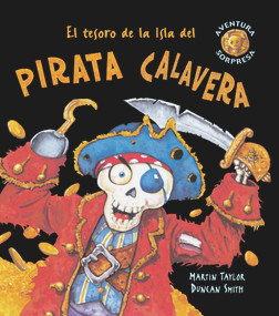 El tesoro de la Isla del pirata Calavera (Spanish Edition) by Martin Taylor, Duncan Smith, 9788498252279