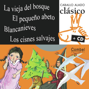 La vieja del bosque, El pequeño abeto, Blancanieves, Los cisnes salvajes (Spanish Edition) by Combel Editorial, 9788498252569