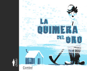 La quimera del oro (Spanish Edition) by Laurence Gillot, Olivier Balez, 9788498253641