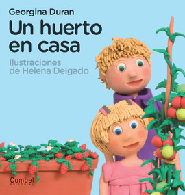 Un huerto en casa (Spanish Edition) by Georgina Duran, Helena Delgado, 9788498256918