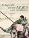 La leyenda del rey Arturo y sus caballeros (Spanish Edition) by A. Dalmases, P. Ginard, 9788498257267
