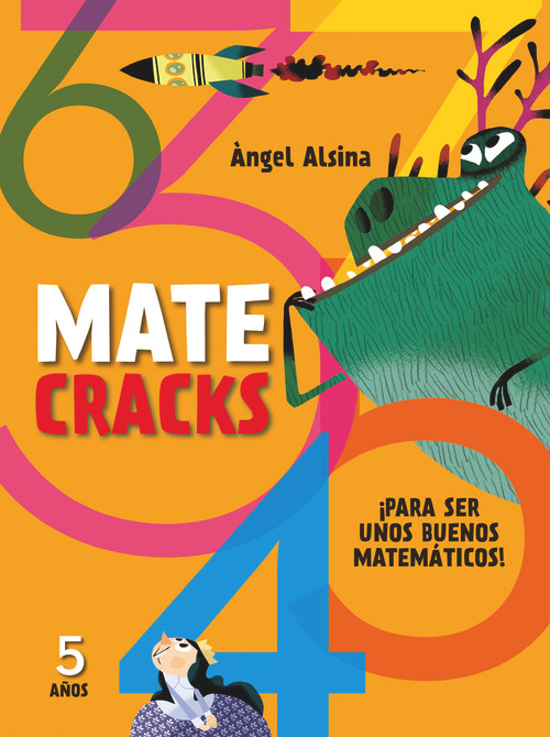 Matecracks 5 años (Para ser un buen matemático) (Spanish Edition) by Angel Alsina, 9788498259780