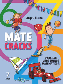 Matecracks 7 años (Para ser un buen matemático) (Spanish Edition) by Angel Alsina, 9788498259803
