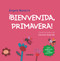 ¡Bienvenida, primavera! (Spanish Edition) by Àngels Navarro, Carmen Queralt, 9788498259865