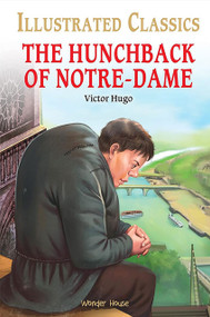 Hunchback of Notre-Dame for Kids : Illustrated Abridged Children Classic English Novel with Review Questions, The by Victor Hugo, 9789354400643