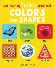My Early Learning Padded Book of Colors and Shapes by Wonder House Books, 9789354403040