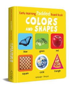 My Early Learning Padded Book of Colors and Shapes by Wonder House Books, 9789354403040