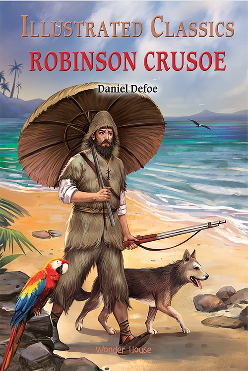 Illustrated Classics - Robinson Crusoe: Abridged Novels With Review Questions - 9789390391295 by Wonder House Books