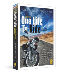 One Life to Ride (A Motorcycle Journey to the High Himalayas) by Ajit Harisinghani, 9788175992948