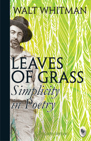 Leaves of Grass: Simplicity In Poetry by Walt Whitman, 9788175994348