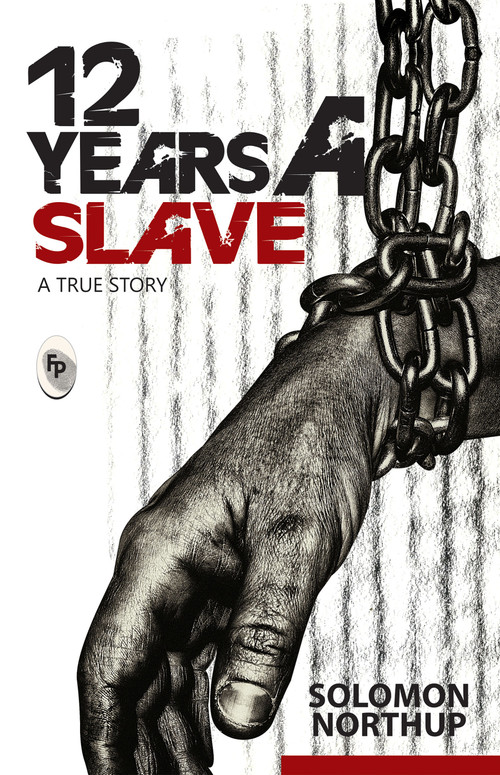 12 Years A Slave: A True Story by Solomon Northup, 9788175994478