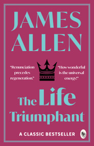 The Life Triumphant - 9789354401022 by James Allen