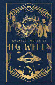 Greatest Works of H.G. Wells (Deluxe Hardbound Edition) by H.G. Wells, 9789354401107