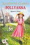 Pollyanna : Illustrated Abridged Children Classic English Novel with Review Questions (Hardback) - 9789354402289 by Eleanor H. Porter