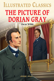 Picture of Dorian Gray : Illustrated Abridged Children Classic English Novel with Review Questio, The by Oscar Wilde, 9789354402357