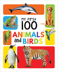My First 100 Animals and Birds Board Book : My 100 Library Series by Wonder House Books, 9789354402593