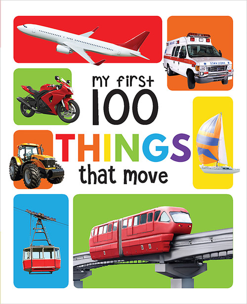 My First 100 Things That Move Board Book : My 100 Library Series by Wonder House Books, 9789354402685