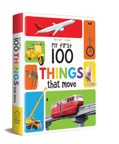 My First 100 Things That Move by Wonder House Books, 9789354402685