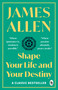 Shape Your Life And Your Destiny by James Allen, 9789354403170