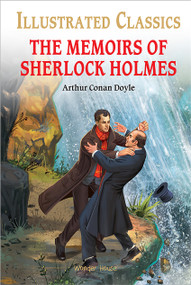 Memoirs of Sherlock Holmes for Kids : illustrated Abridged Children Classics English Novel with Review Questions, The by Sir Arthur Conan Doyle, 9789354403385