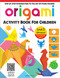 Origami: Step-by-Step Introduction To The Art of Paper-Folding (Level 3: Advanced) by Wonder House Books, 9789354404764