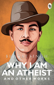 Why I Am An Atheist And Other Works - 9789354405839 by Bhagat Singh, 9789354405839