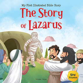 My First Illustrated Bible Story: The Story of Lazarus - English / Popular Stories from Bible / Easy to Understand Children Books with Pictures / by Wonder House Books, 9789354408144