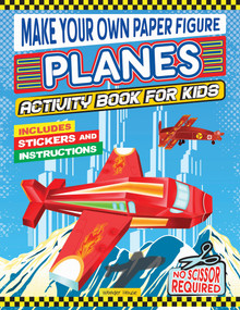 Make your own Paper Figure - Planes (Activity Book for kids) by Wonder House Books, 9789358563603