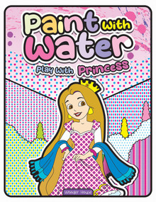 Paint with Water Play with Princess by Wonder House Books, 9789358565737
