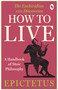 How to Live - A Handbook of Stoic Philosophy (Discourses and The Enchiridion) by Epictetus, 9789358565744