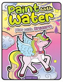Paint with Water Play with Unicorns by Wonder House Books, 9789358567441