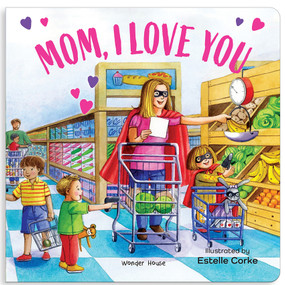 Mummy, I Love You by Wonder House Books, Estella Corke, 9789358568486