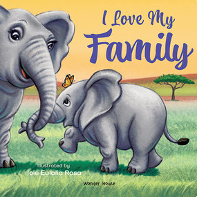 I Love My Family - 9789358568714 by Wonder House Books, Eulalia Rosa