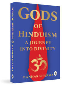 Gods of Hinduism by Manhar Sharma, 9789362144171