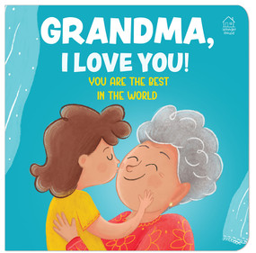 Grandma, I Love You! You are the Best In The World, 9789362144829