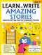 Learn to Write Amazing Stories by Aidan Hackenburg, Kate Montgomery, 9789362145925