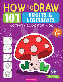 101 Learn to Draw Things we Eat by Wonder House Books, 9789362146649