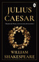 Julius Caesar - 9789386538048 by William Shakespeare