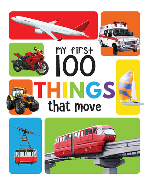 My First 100 Things That Move (Padded Cover Book) by Wonder House Books, 9789387779518