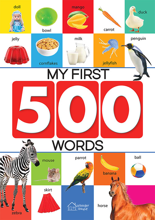 My First 500 Words: Early Learning Picture Book to learn Alphabet, Numbers, Shapes and Colours, Transport, Birds and Animals, Professions, Opposite Words, by Wonder House Books, 9789388144100