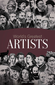 World's Greatest Artists : Biographies of Inspirational Personalities For Kids by Wonder House Books, 9789388369053