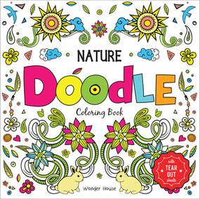 Nature Doodle Coloring Book : Children Coloring Book With Tear Out Sheets  by Wonder House Books, 9789388810562