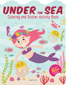 Under The Sea - Coloring and Sticker Activity Book (With 150+ Stickers) by Wonder House Books, 9789388810784